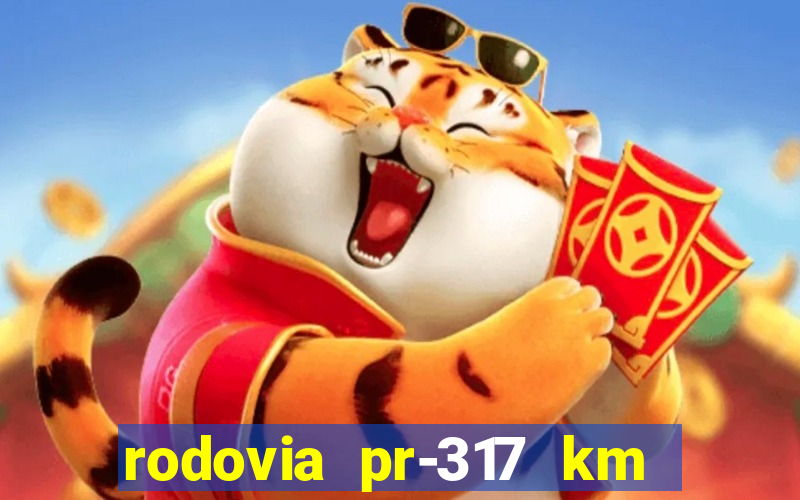 rodovia pr-317 km 155 0m sentido cresc