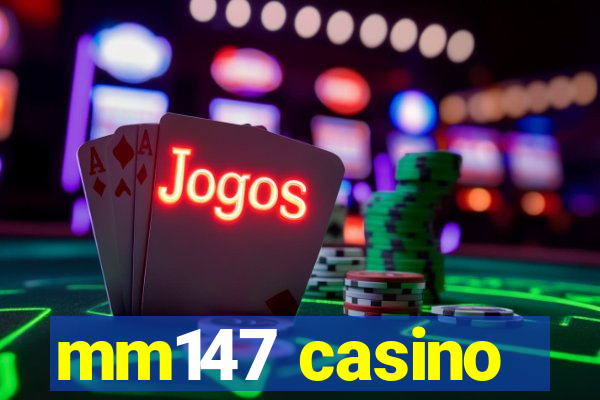 mm147 casino