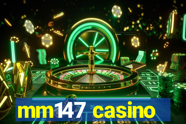 mm147 casino