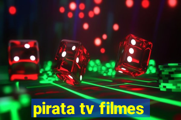 pirata tv filmes