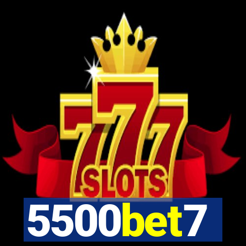 5500bet7