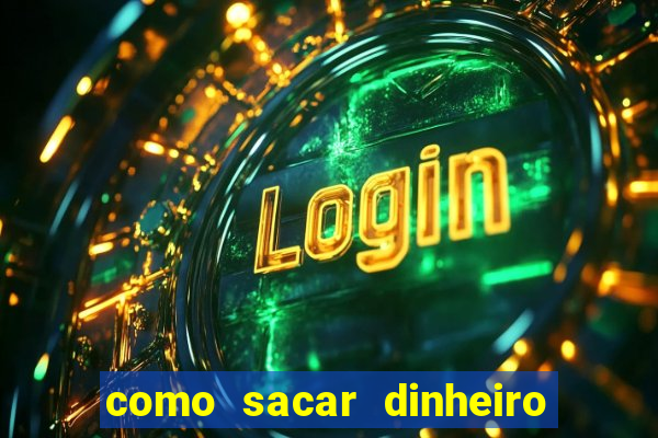 como sacar dinheiro de plataforma demo