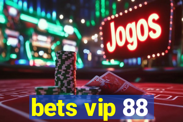 bets vip 88