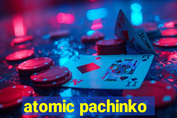 atomic pachinko