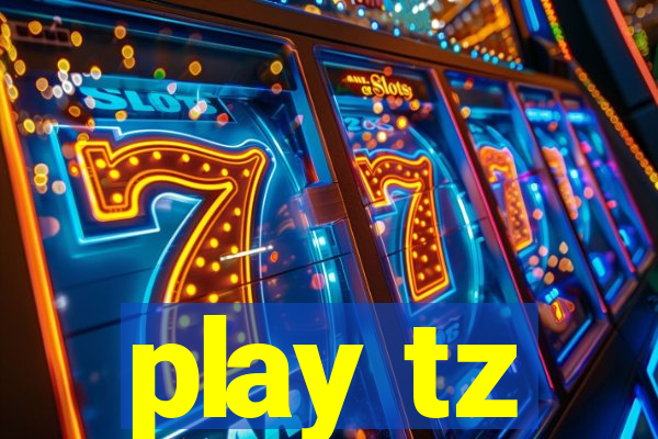 play tz