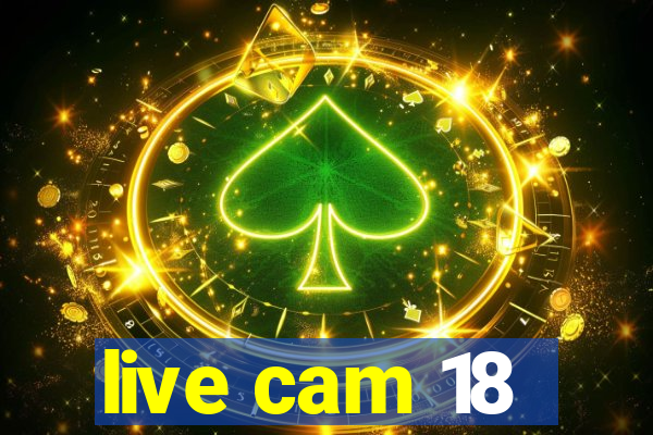 live cam 18