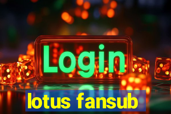 lotus fansub