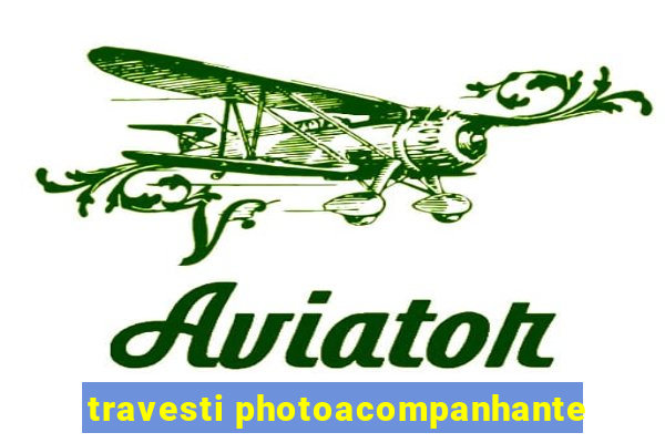 travesti photoacompanhante