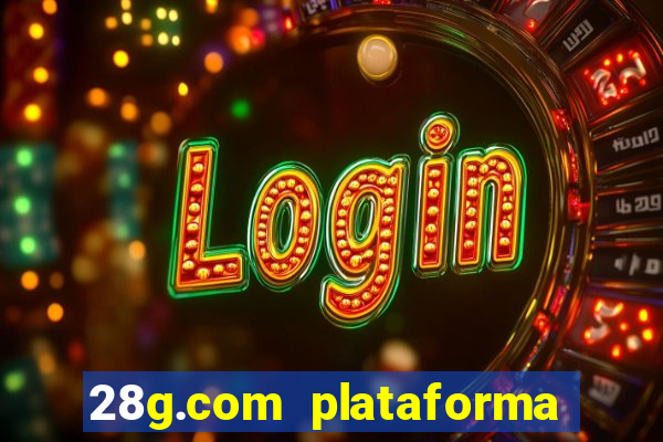 28g.com plataforma de jogos