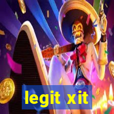 legit xit
