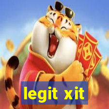 legit xit
