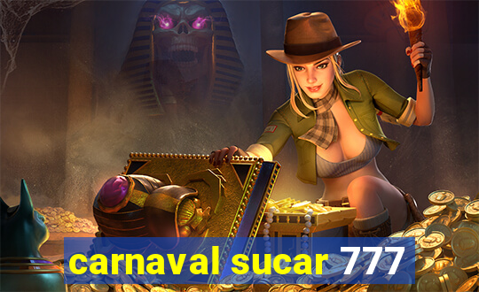 carnaval sucar 777