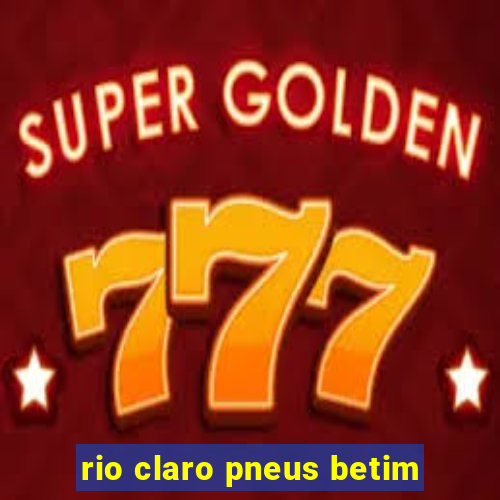 rio claro pneus betim