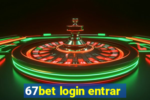 67bet login entrar