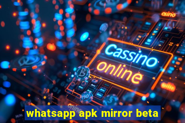 whatsapp apk mirror beta