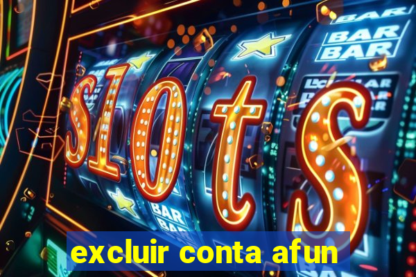 excluir conta afun