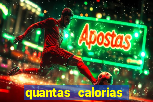 quantas calorias tem um xeque mate