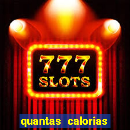 quantas calorias tem um xeque mate
