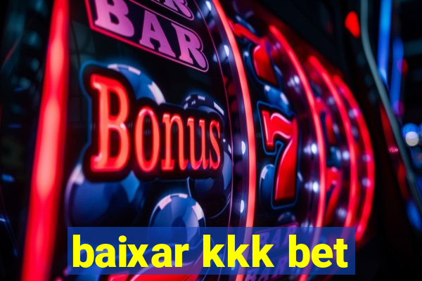 baixar kkk bet