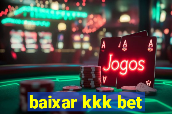 baixar kkk bet