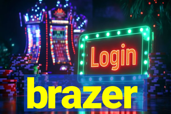 brazer