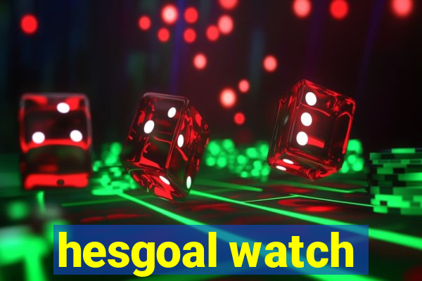 hesgoal watch