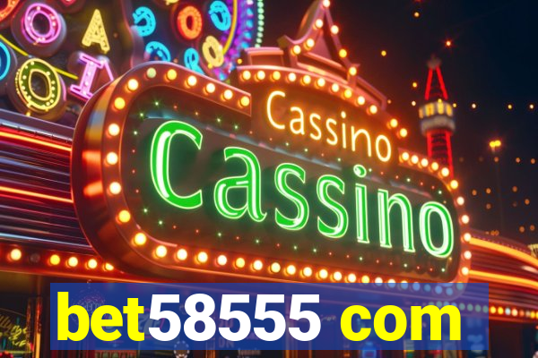 bet58555 com