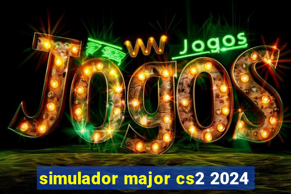 simulador major cs2 2024