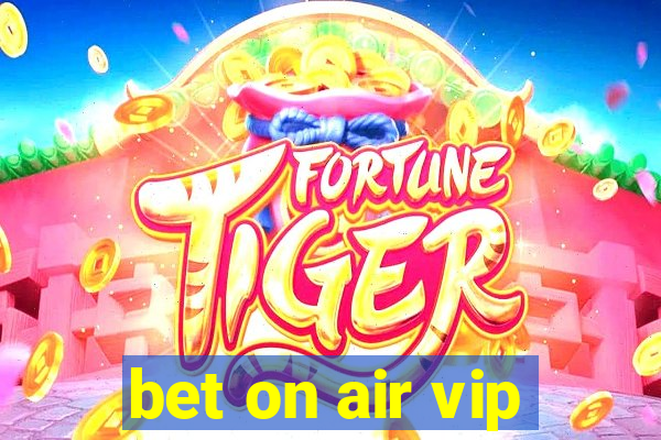 bet on air vip