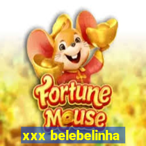 xxx belebelinha