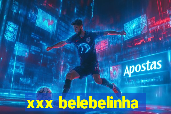 xxx belebelinha