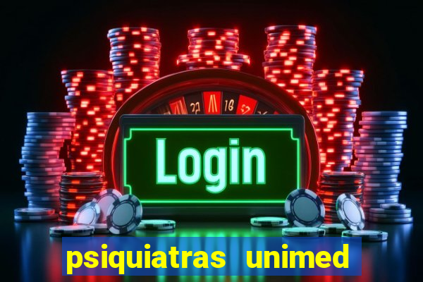 psiquiatras unimed porto alegre