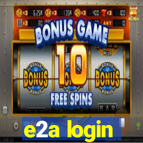 e2a login