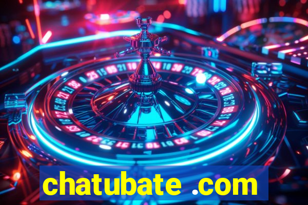 chatubate .com
