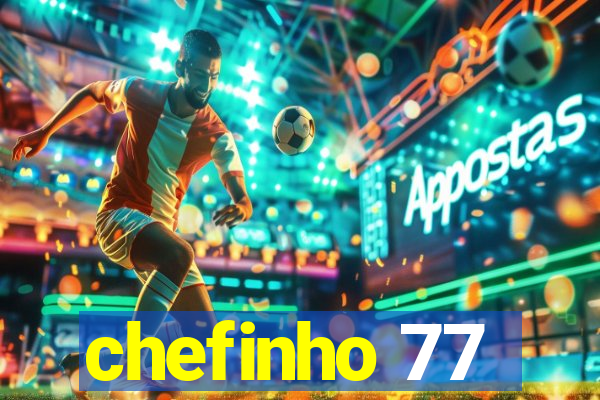 chefinho 77