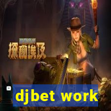 djbet work