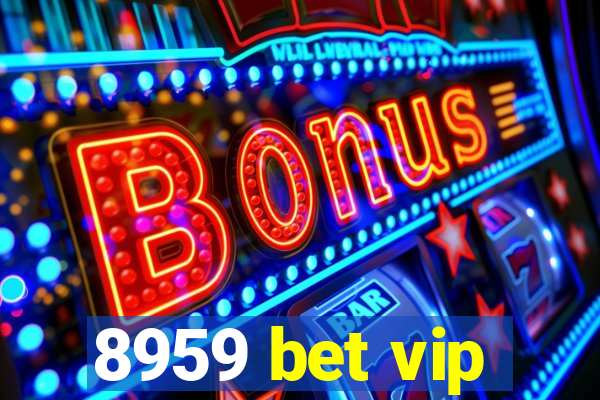 8959 bet vip