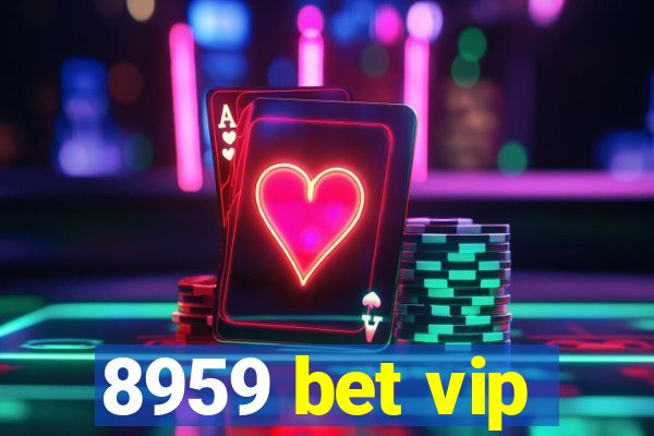 8959 bet vip