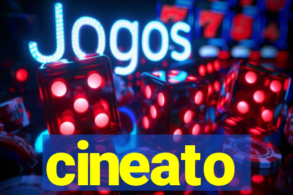 cineato