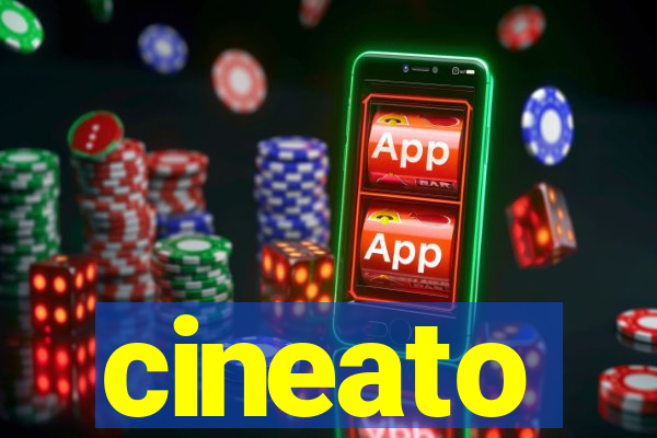 cineato