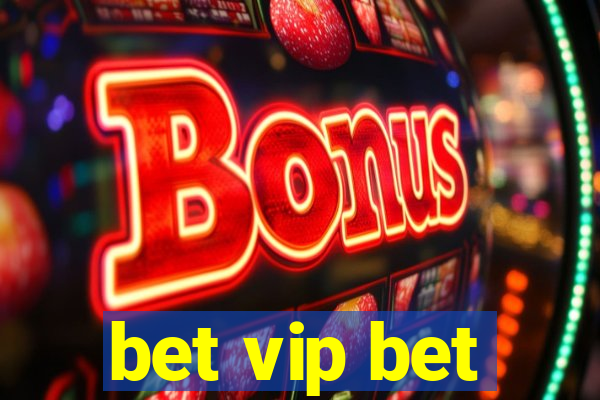 bet vip bet