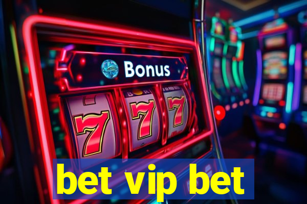 bet vip bet