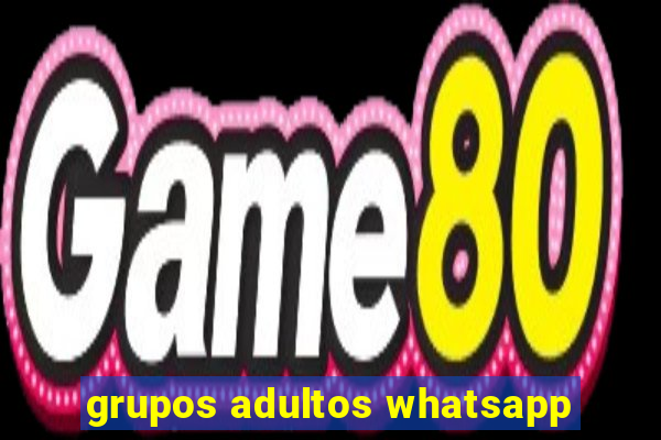 grupos adultos whatsapp