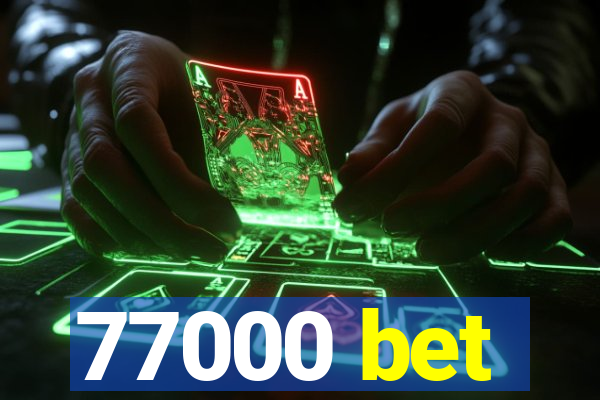77000 bet