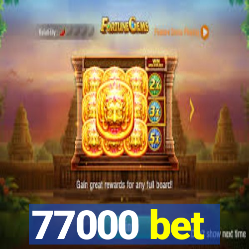 77000 bet