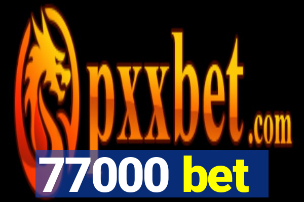 77000 bet