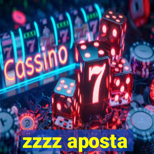 zzzz aposta