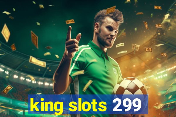king slots 299