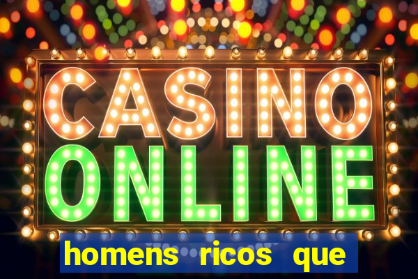 homens ricos que querem bancar whatsapp