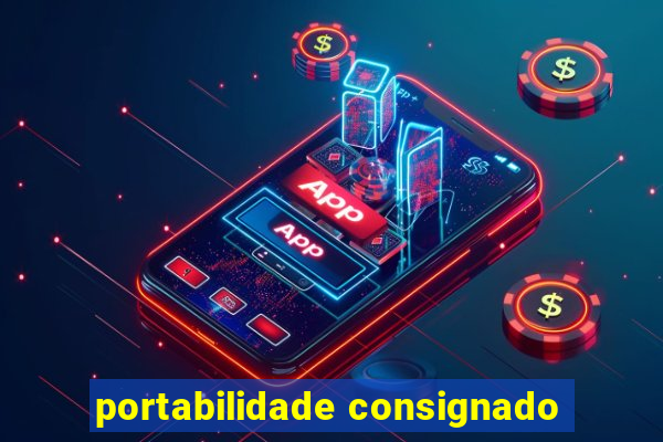 portabilidade consignado